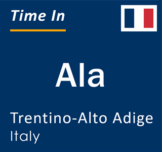 Current local time in Ala, Trentino-Alto Adige, Italy