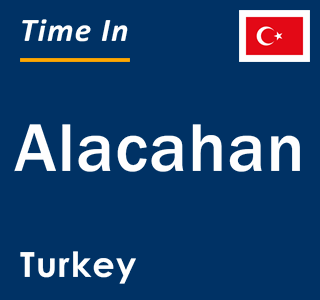 Current local time in Alacahan, Turkey