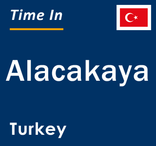 Current local time in Alacakaya, Turkey