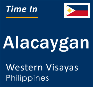 Current local time in Alacaygan, Western Visayas, Philippines