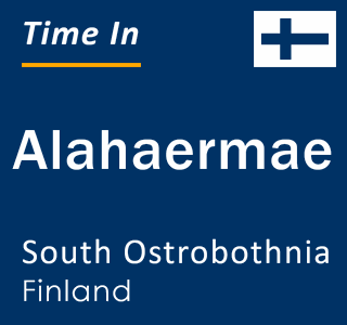 Current local time in Alahaermae, South Ostrobothnia, Finland
