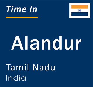 Current local time in Alandur, Tamil Nadu, India