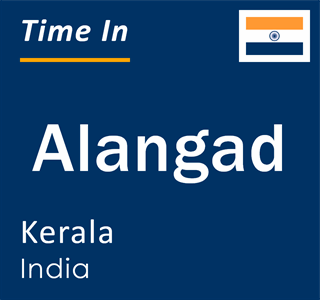 Current local time in Alangad, Kerala, India