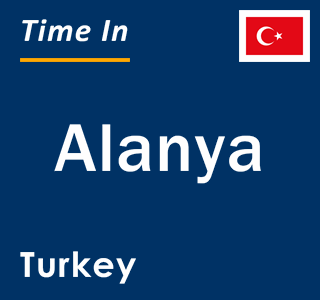 Current local time in Alanya, Turkey