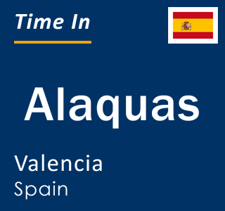 Current local time in Alaquas, Valencia, Spain