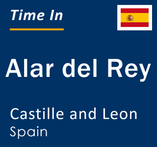 Current local time in Alar del Rey, Castille and Leon, Spain