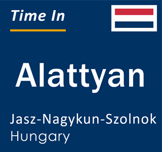 Current local time in Alattyan, Jasz-Nagykun-Szolnok, Hungary