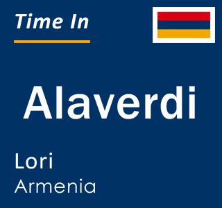 Current local time in Alaverdi, Lori, Armenia