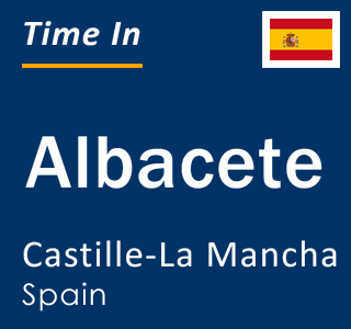 Current time in Albacete, Castille-La Mancha, Spain