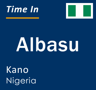 Current local time in Albasu, Kano, Nigeria