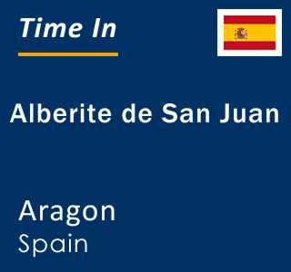 Current local time in Alberite de San Juan, Aragon, Spain