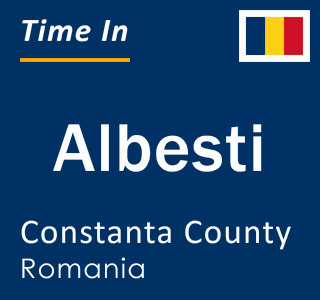 Current local time in Albesti, Constanta County, Romania