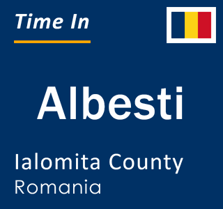 Current local time in Albesti, Ialomita County, Romania