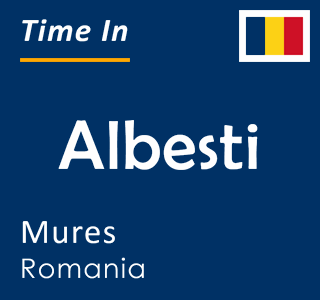 Current local time in Albesti, Mures, Romania