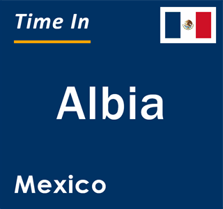 Current local time in Albia, Mexico