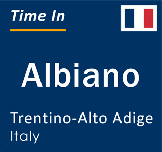 Current local time in Albiano, Trentino-Alto Adige, Italy