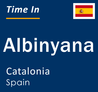 Current local time in Albinyana, Catalonia, Spain