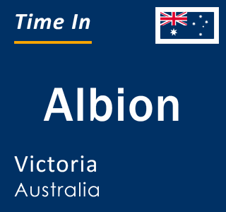 Current local time in Albion, Victoria, Australia