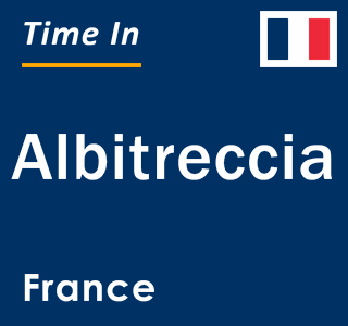 Current local time in Albitreccia, France