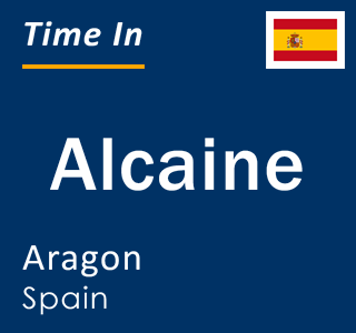 Current local time in Alcaine, Aragon, Spain