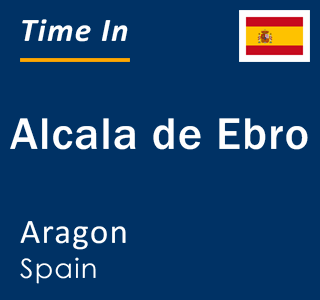 Current local time in Alcala de Ebro, Aragon, Spain