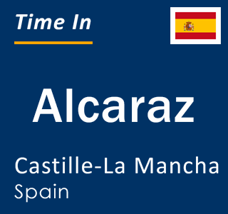Current local time in Alcaraz, Castille-La Mancha, Spain