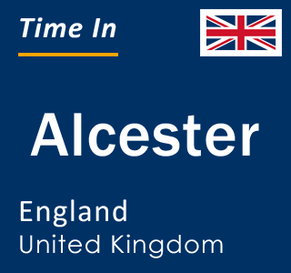 Current local time in Alcester, England, United Kingdom