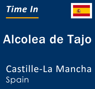 Current local time in Alcolea de Tajo, Castille-La Mancha, Spain