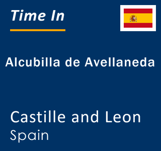 Current local time in Alcubilla de Avellaneda, Castille and Leon, Spain