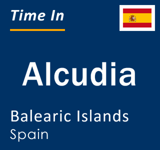 Current local time in Alcudia, Balearic Islands, Spain