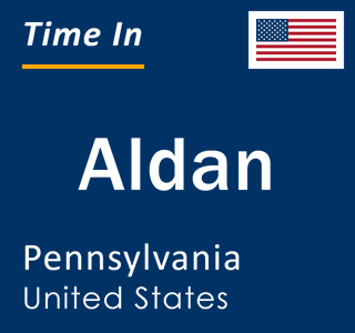 Current local time in Aldan, Pennsylvania, United States