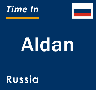 Current local time in Aldan, Russia