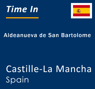 Current local time in Aldeanueva de San Bartolome, Castille-La Mancha, Spain