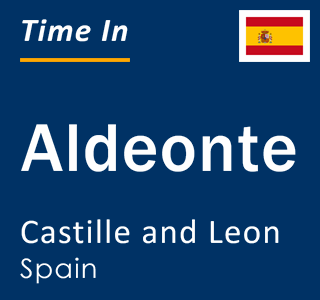 Current local time in Aldeonte, Castille and Leon, Spain