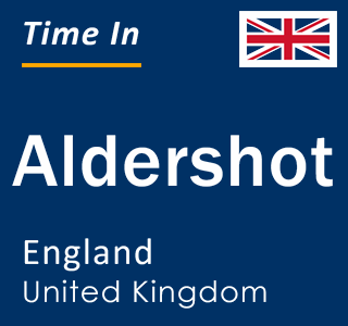 Current local time in Aldershot, England, United Kingdom