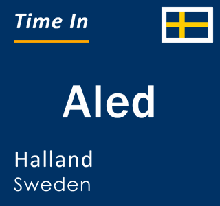 Current local time in Aled, Halland, Sweden