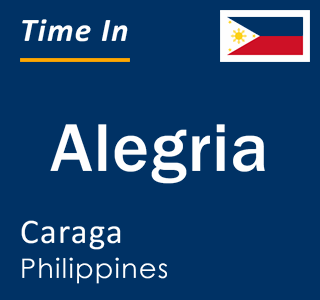 Current local time in Alegria, Caraga, Philippines