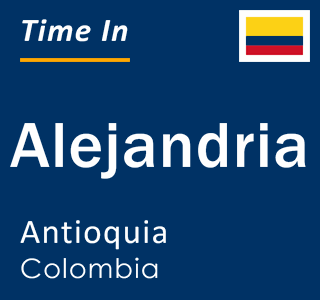 Current local time in Alejandria, Antioquia, Colombia