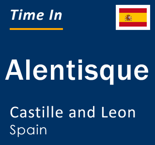 Current local time in Alentisque, Castille and Leon, Spain