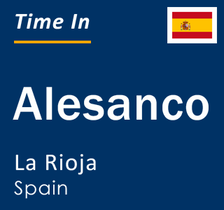 Current local time in Alesanco, La Rioja, Spain