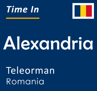 Current local time in Alexandria, Teleorman, Romania