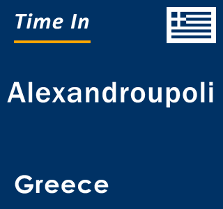 Current local time in Alexandroupoli, Greece