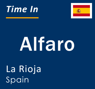 Current local time in Alfaro, La Rioja, Spain