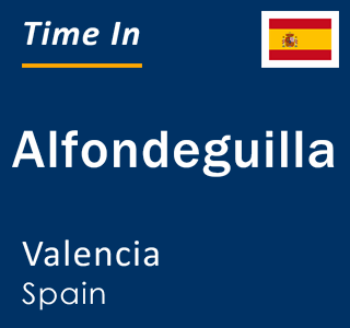 Current local time in Alfondeguilla, Valencia, Spain