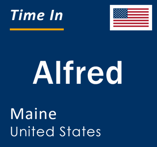 Current local time in Alfred, Maine, United States