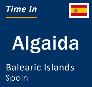 Current local time in Algaida, Balearic Islands, Spain
