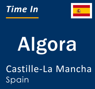 Current local time in Algora, Castille-La Mancha, Spain