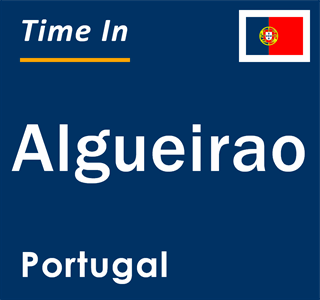Current local time in Algueirao, Portugal