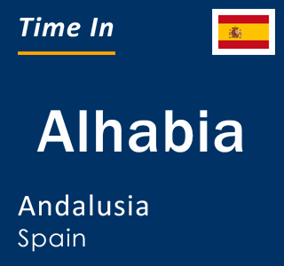 Current local time in Alhabia, Andalusia, Spain