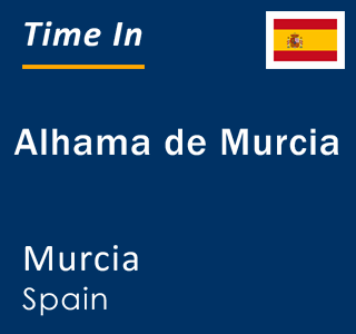 Current local time in Alhama de Murcia, Murcia, Spain